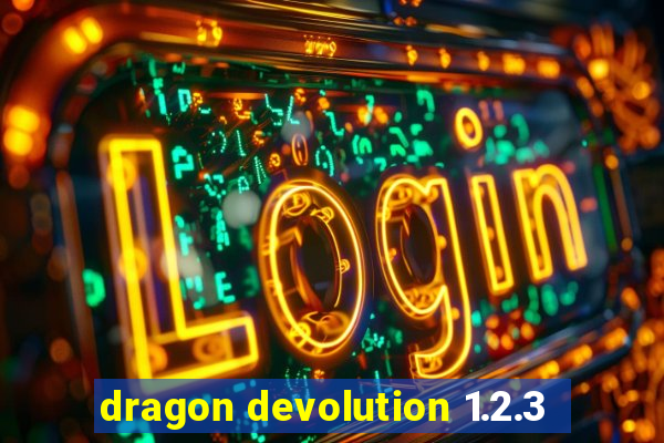 dragon devolution 1.2.3